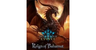 Shadowverse Evolve : Reign of Bahamut